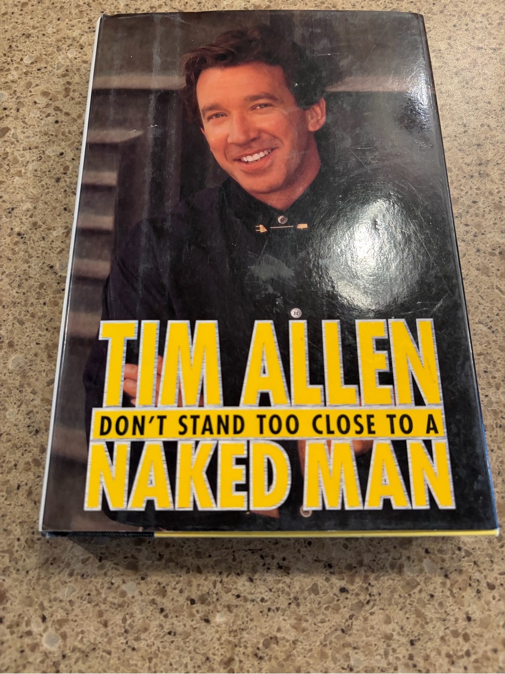 Tim Allen "Don't Stand Too Close to a Naked Man" Hardcover Book - Black & Yellow